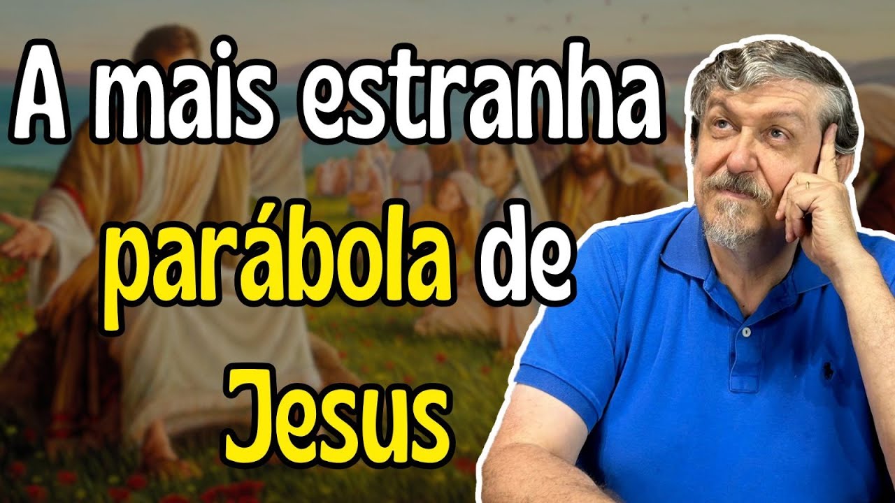 A mais estranha parábola de Jesus | Luiz Sayão