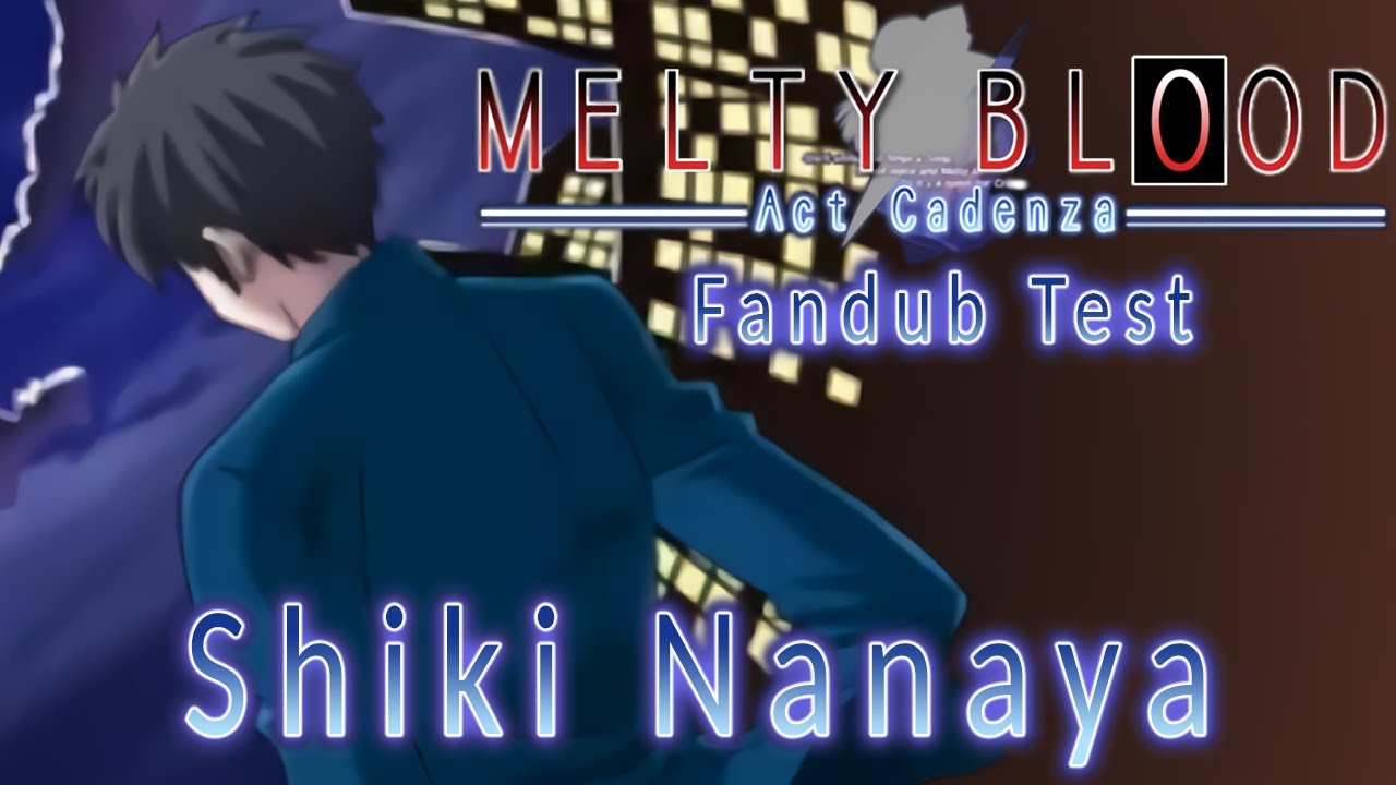 Melty Blood Act Cadenza -- Shiki Nanaya Arcade Fandub Test