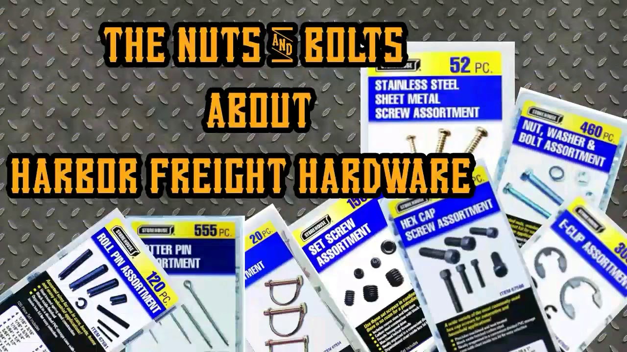 THE NUTS AND BOLTS | HARBOR FREIGHT HARDWARE