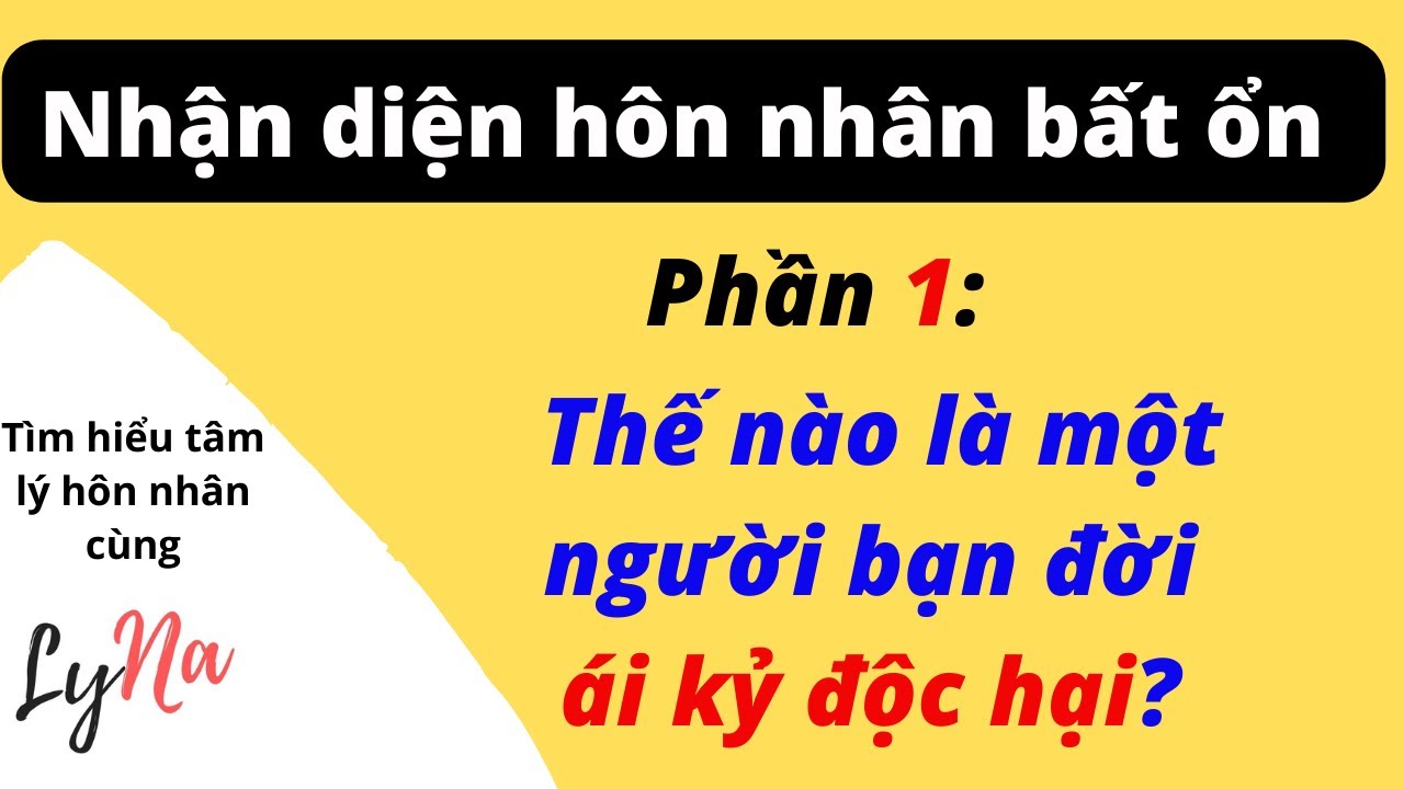 Nhận Diện Hôn Nhân Bất Ổn: Thế Nào Là Bạn Đời Ái Kỷ Độc Hại? Bệnh Ái Kỷ Là Gì?