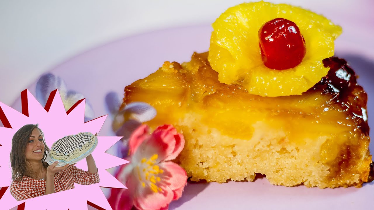 Torta Rovesciata all’Ananas - Senza Uova e Senza Burro