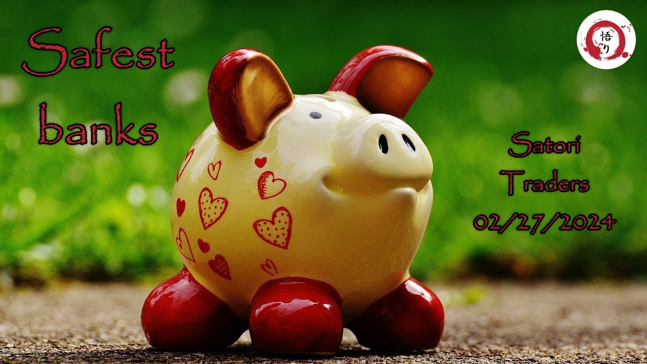 Safest banks - Satori Traders