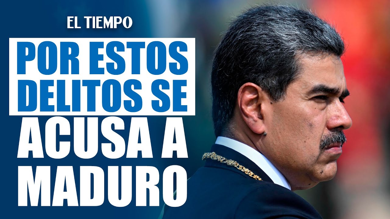 Los delitos por los que EE. UU. acusa a Nicol&aacute;s Maduro, seg&uacute;n la acusaci&oacute;n federal | El Tiempo