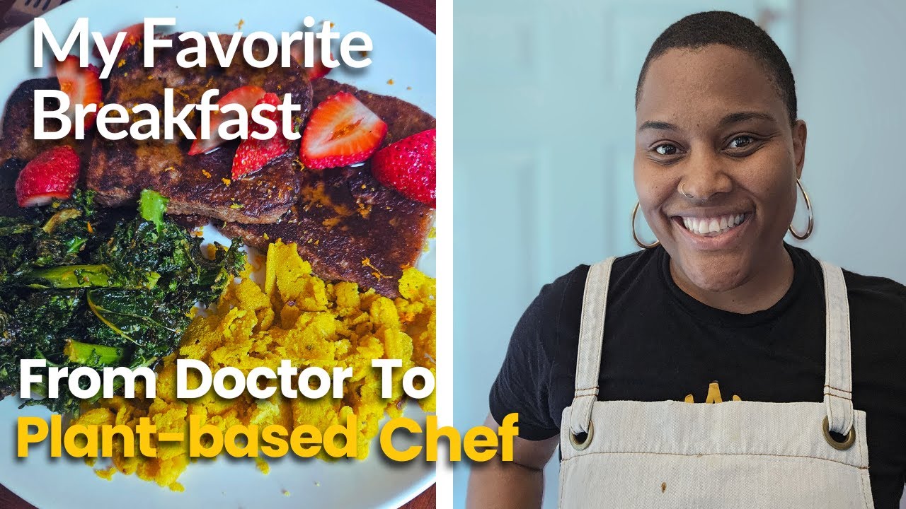 From Doctor to Chef: What I eat for breakfast as a plant based chef