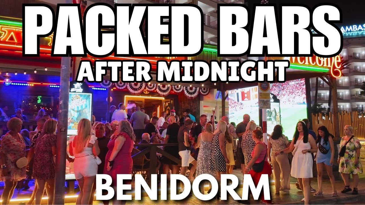 Benidorm Strip: Packed Bars, Streets & Huge Crowds! 🥂 Midnight Madness!