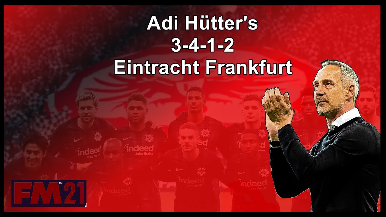 Play like Adi H&uuml;tter's Eintracht Frankfurt 3-4-1-2 Football manager 21.