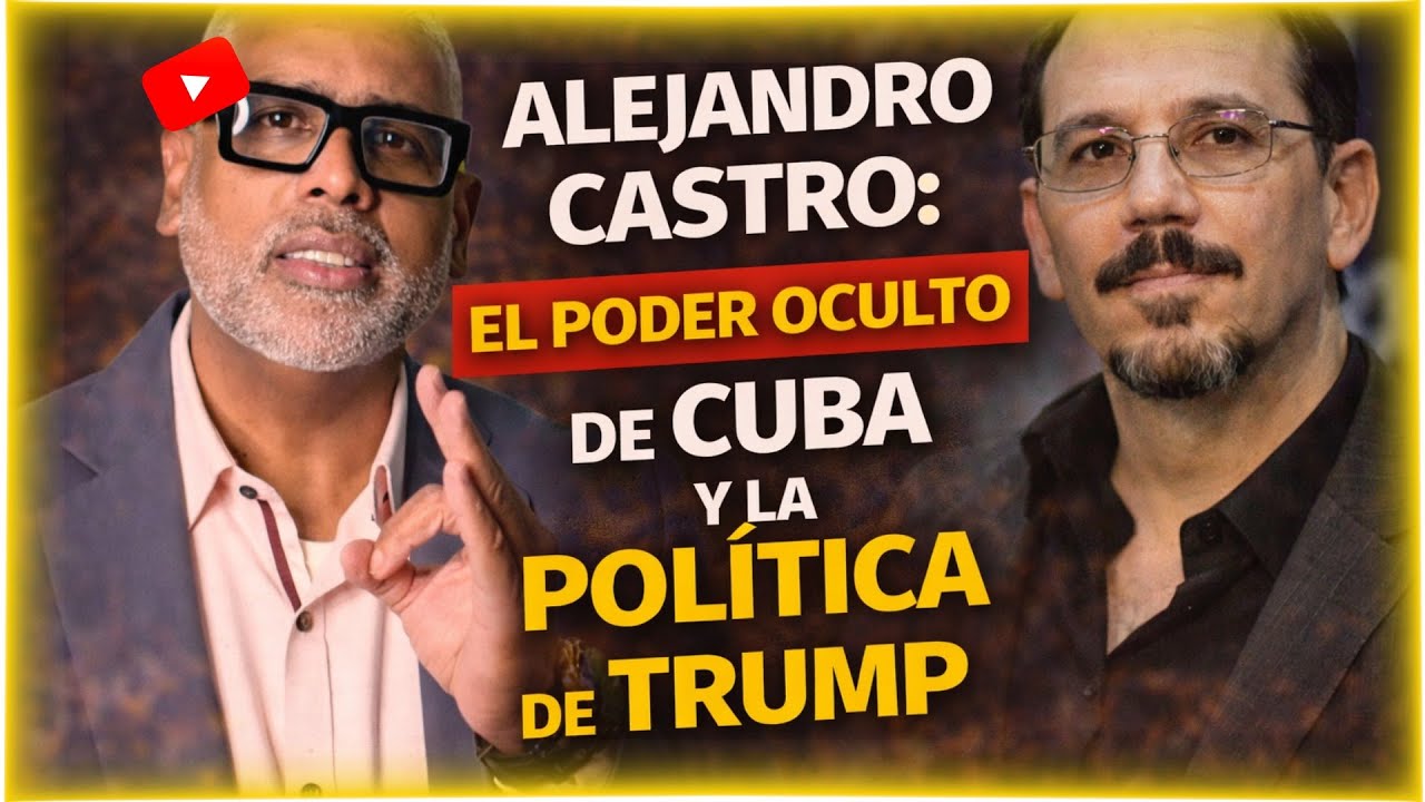 Alejandro Castro: El Poder Oculto de Cuba y la Pol&iacute;tica de Trump