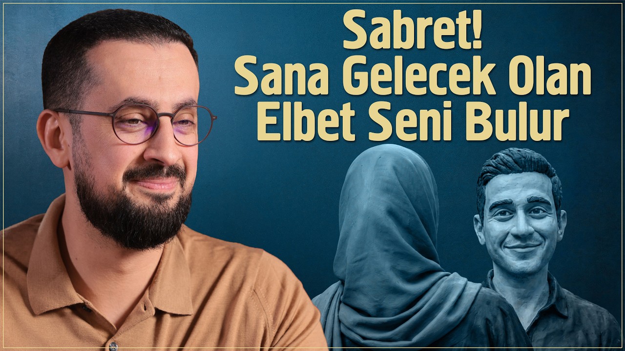 Sabret! Sana Gelecek Olan Elbet Seni Bulur - Hayriye Hanım