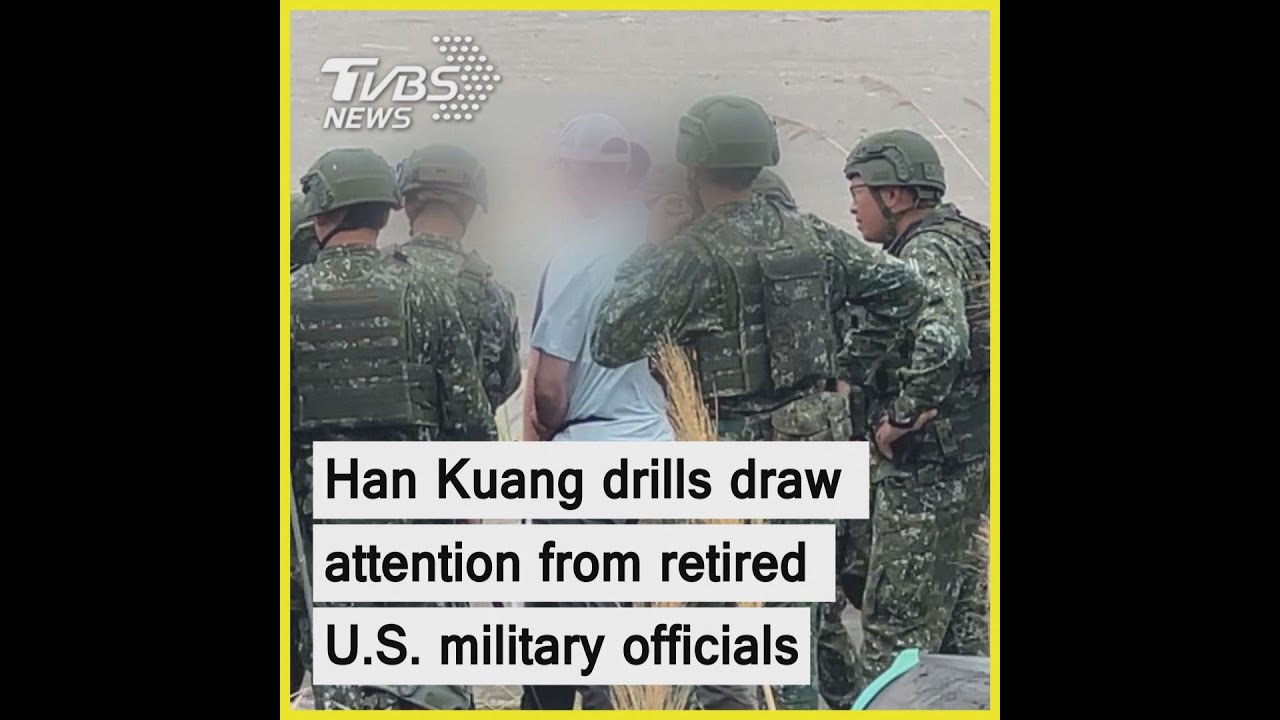 Retired U.S. military officials observe Taiwan&rsquo;s Han Kuang exercises