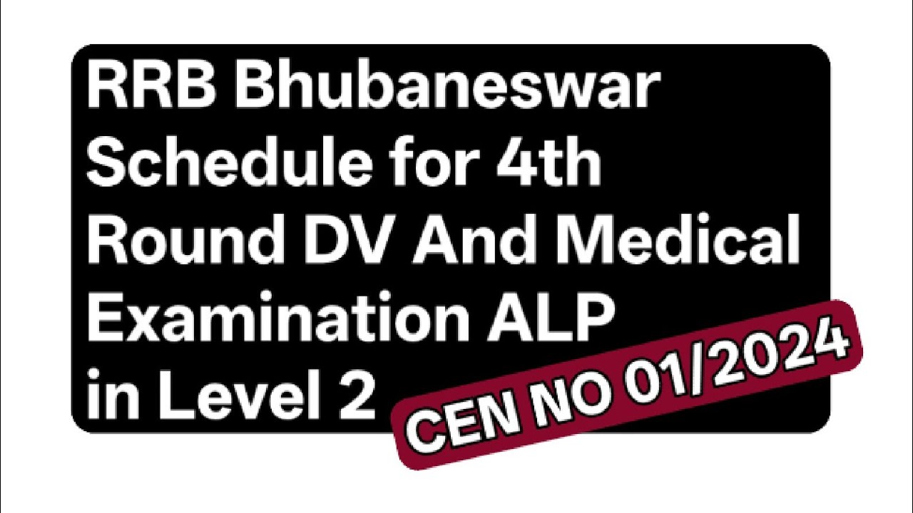 RRB Bhubaneswar Schedule for 4th Round DV And Medical Examination ALP 2024 in Level 2 