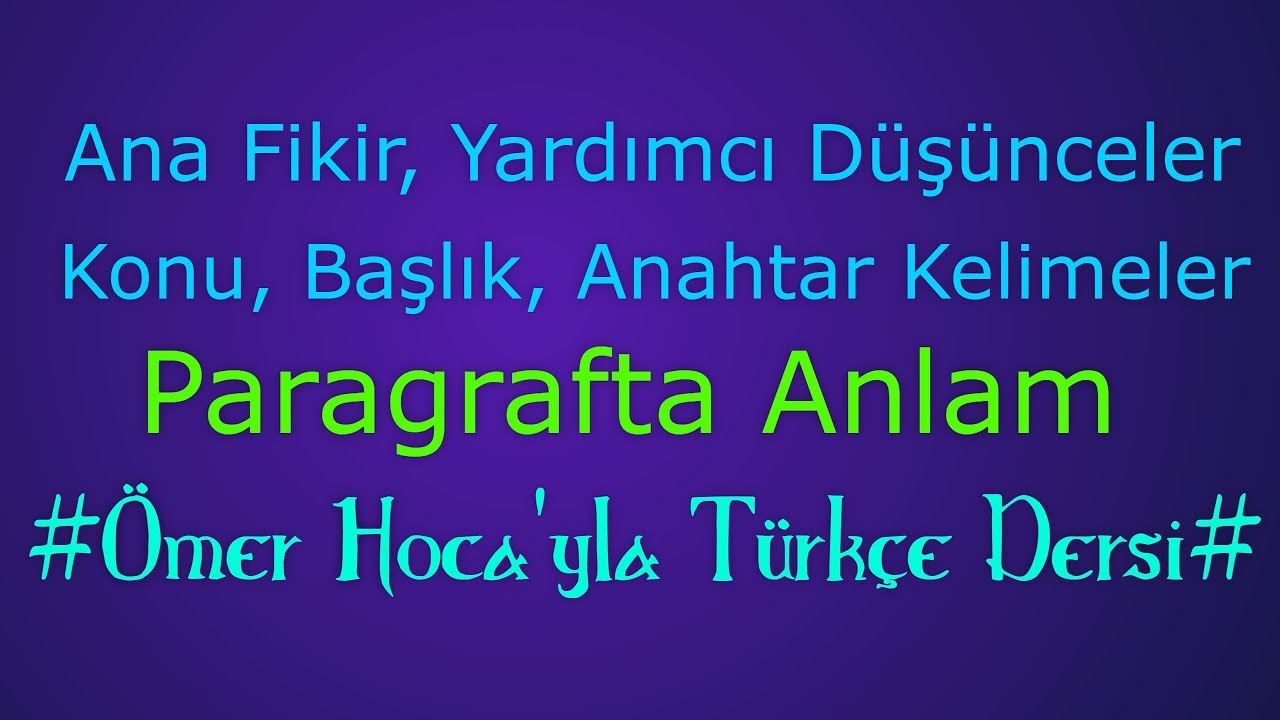 Paragrafta Anlam: Ana Düşünce, Yardımcı Düşünce, Konu,  Anahtar Kelimeler, Başlık
