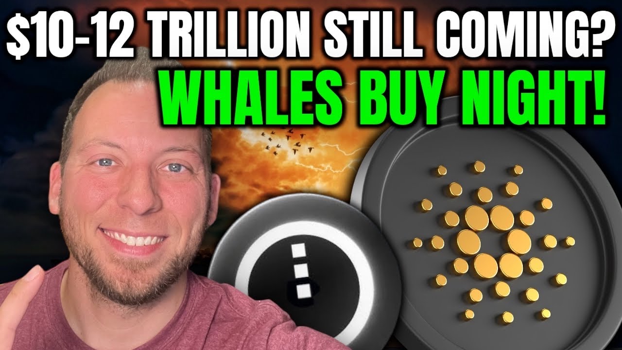 CARDANO ADA - $10-12 TRILLION STILL COMING?!! WHALES BUYING NIGHT!