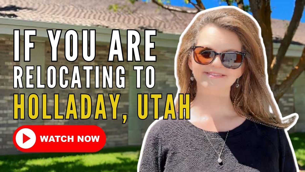 If you are relocating to Holladay, Utah
