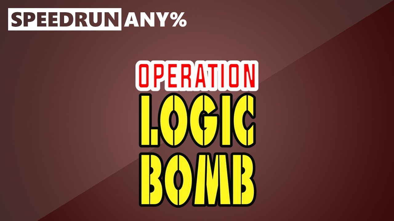 Operation Logic Bomb - Speedrun in 26:17