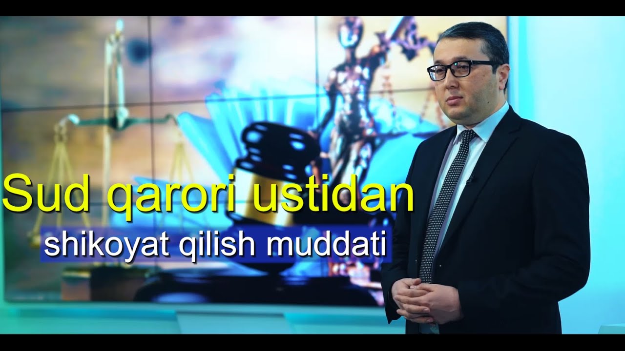 Shikoyat qilish muddatlari haqida tushuncha bersangiz.