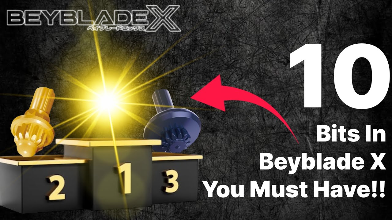 Top 10 Beyblade X Bits You NEED To Have!!