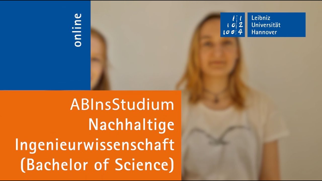 Nachhaltige Ingenieurwissenschaft (B.Sc.) an der Uni Hannover - Hannah & Finnja erzählen vom Studium