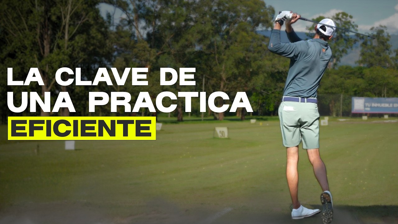 La clave de una práctica eficiente (cómo mejorar sin empeorar su swing)