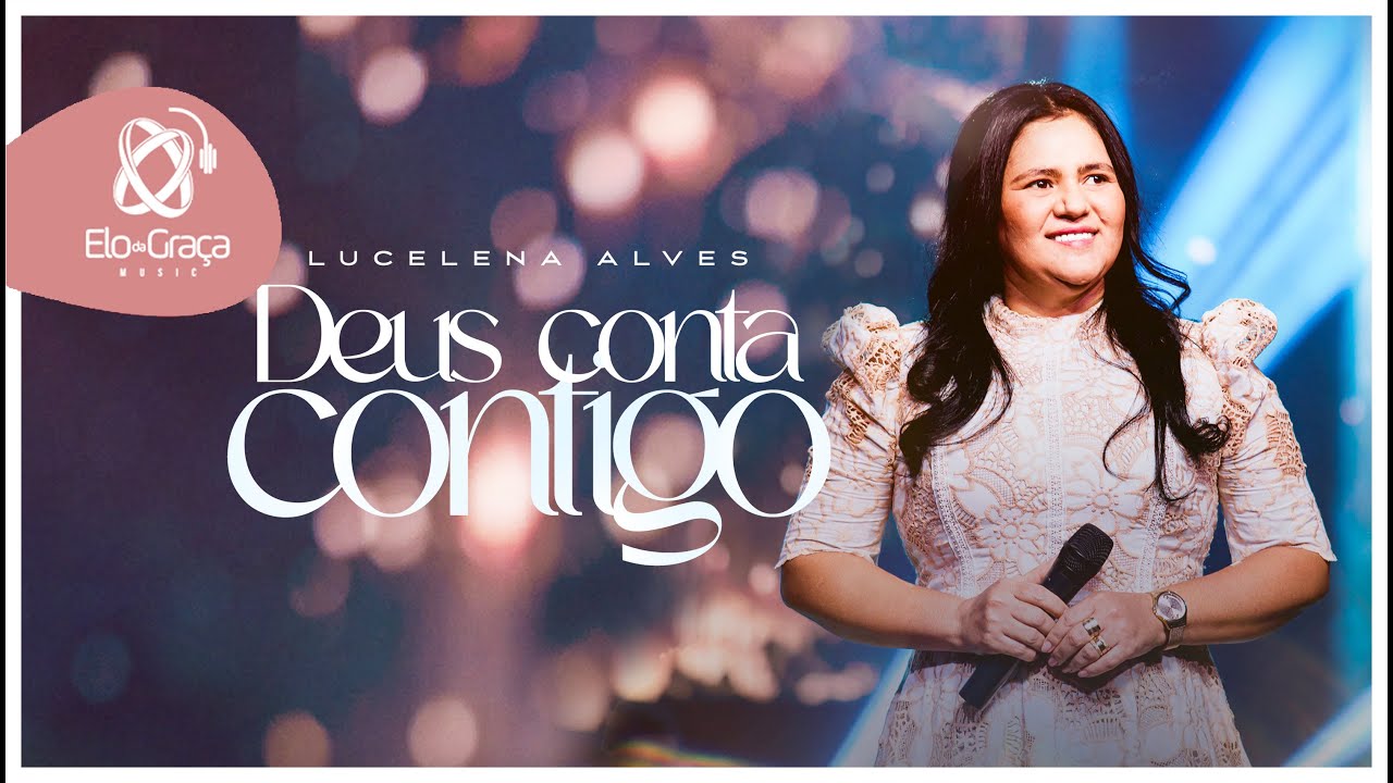 Deus Conta Contigo - Lucelena Alves (Clipeoficial)