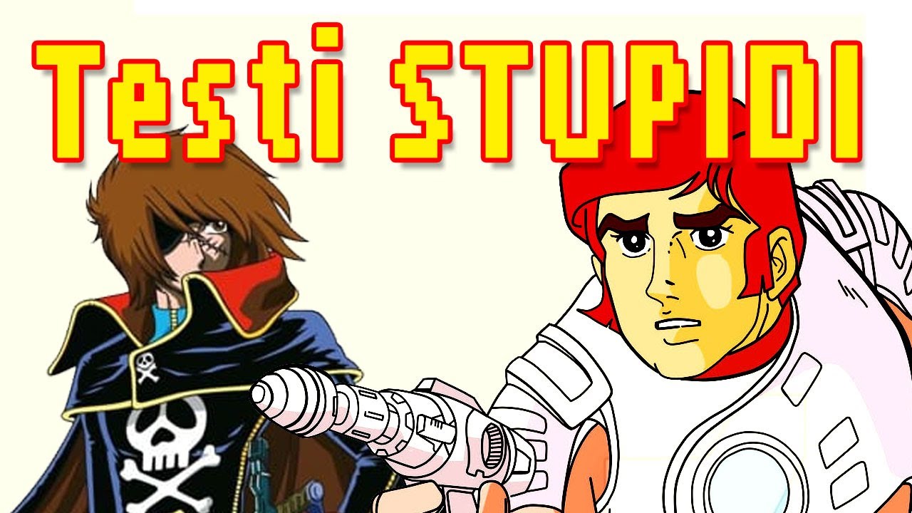 Testi STUPIDI nelle Sigle: Capitan HARLOCK & Capitan FUTURO