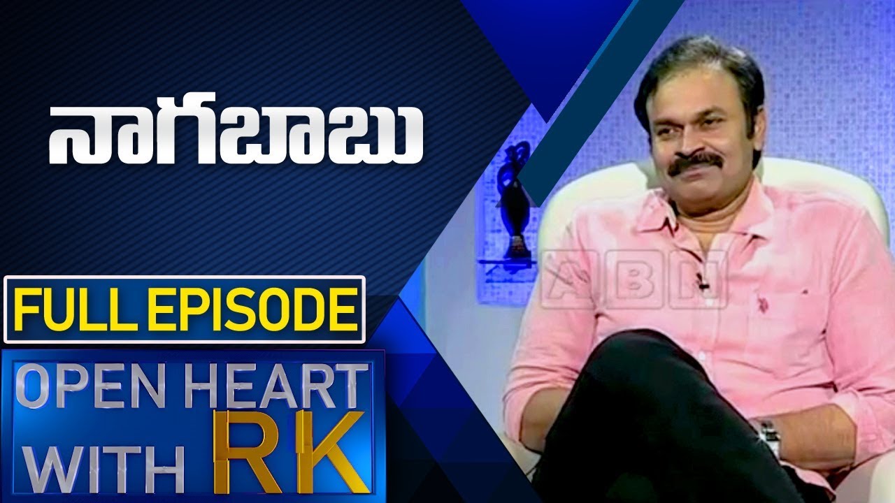 Actor Naga Babu |Open Heart With RK | Full Episode | ABN Telugu