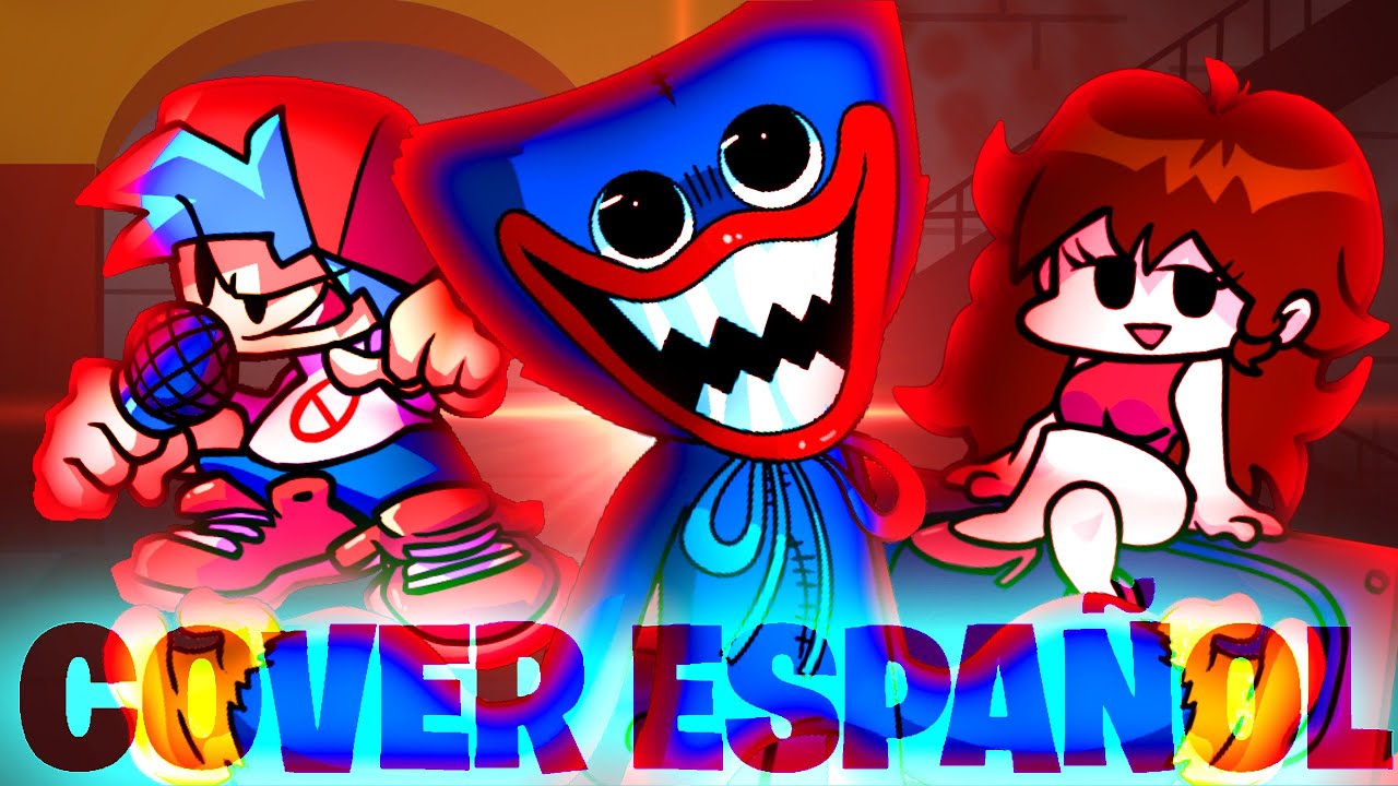 PLAYTIME - Cover en Español - Vs. Huggy Wuggy - Friday Night Funkin MOD - CØFFIS Ft. Anyan XD