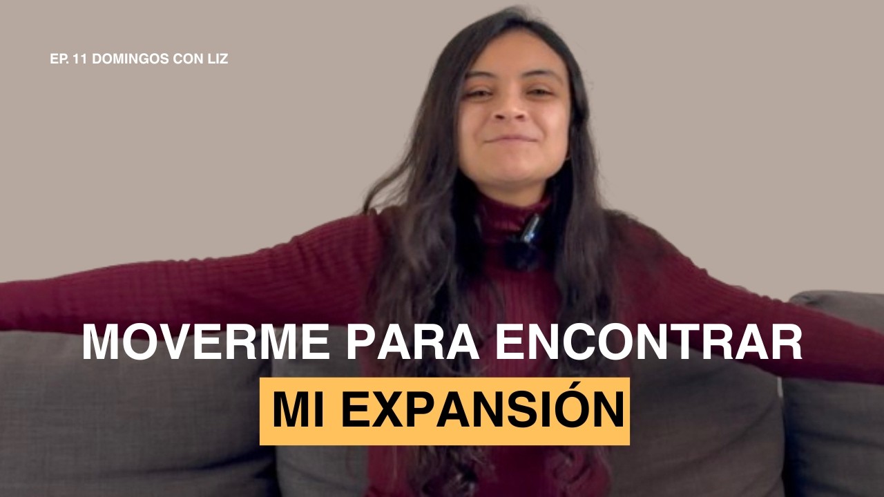 11. Migrar para expandirme: por qué decidí irme de mi país