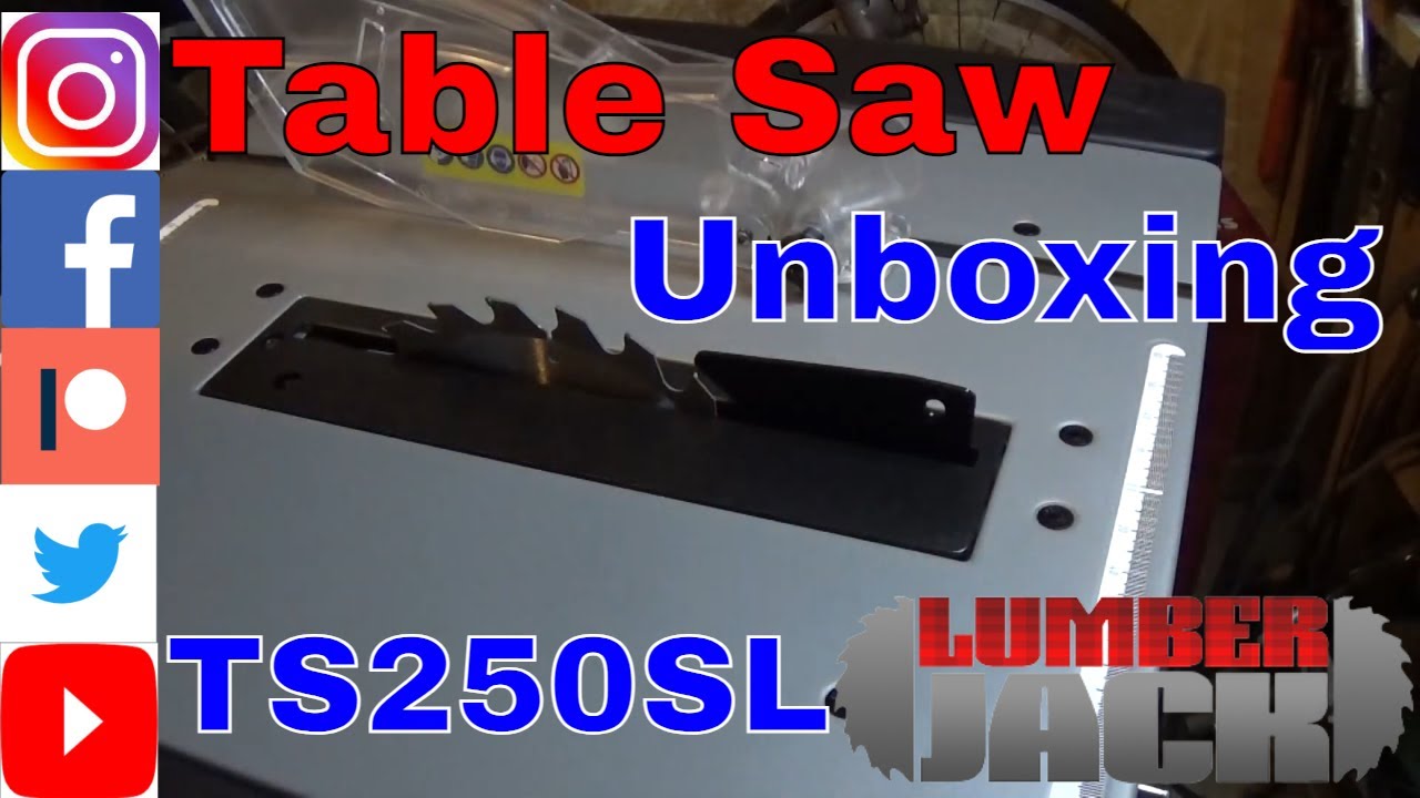 Lumber Jack Table Saw TS250SL - Unboxing - Assembling & Reviewing