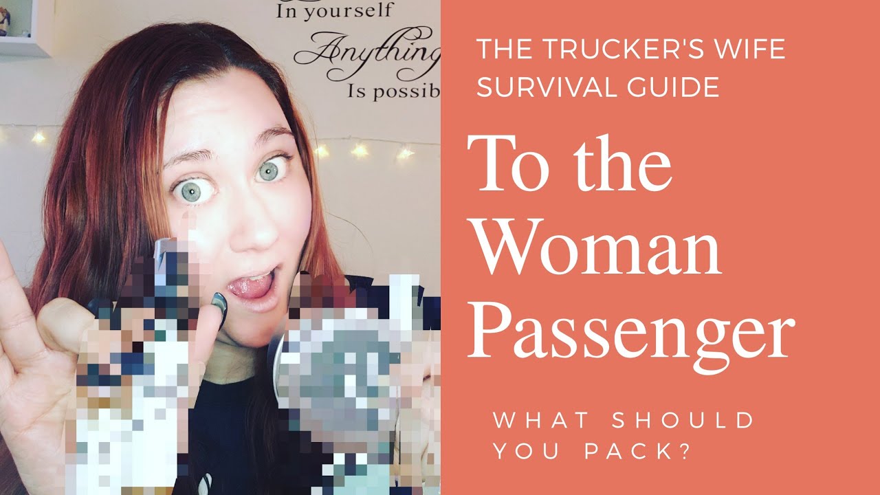 THE TRUCKER'S WIFE SURVIVAL GUIDE: What should you pack?