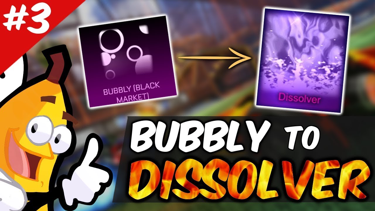 🍌 From Bubbly to Dissolver Pt. 3 | Rocket League Trading Guide
