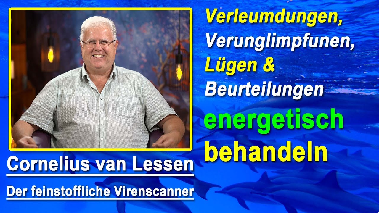 Verleumdungen, Verunglimpfungen, Lügen & Beurteilungen energetisch behandeln | Cornelius van Lessen