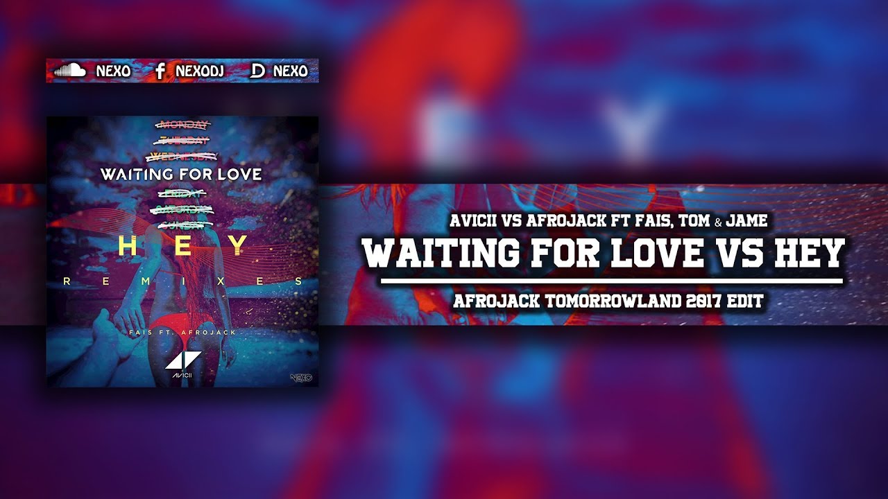 Waiting For Love Vs Hey (Afrojack Tomorrowland 2017 Edit)