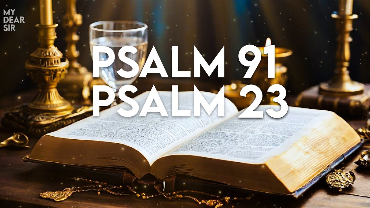PSALM 91 And PSALM 23: The Two Most Powerful Prayers in The Bible!
