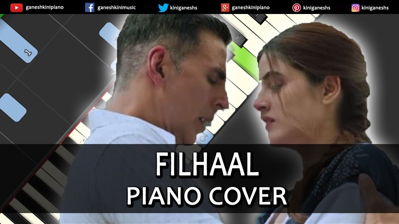 FILHALL Song Akshay Kumar Ft Nupur Sanon B praak | Piano Cover Chords Instrumental By Ganesh Kini