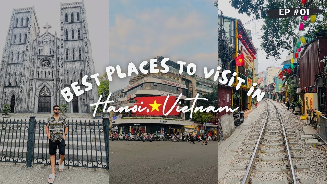 India to Vietnam | Best Places to Visit In Hanoi Vietnam | Vietnam Complete Travel Guide | EP-01