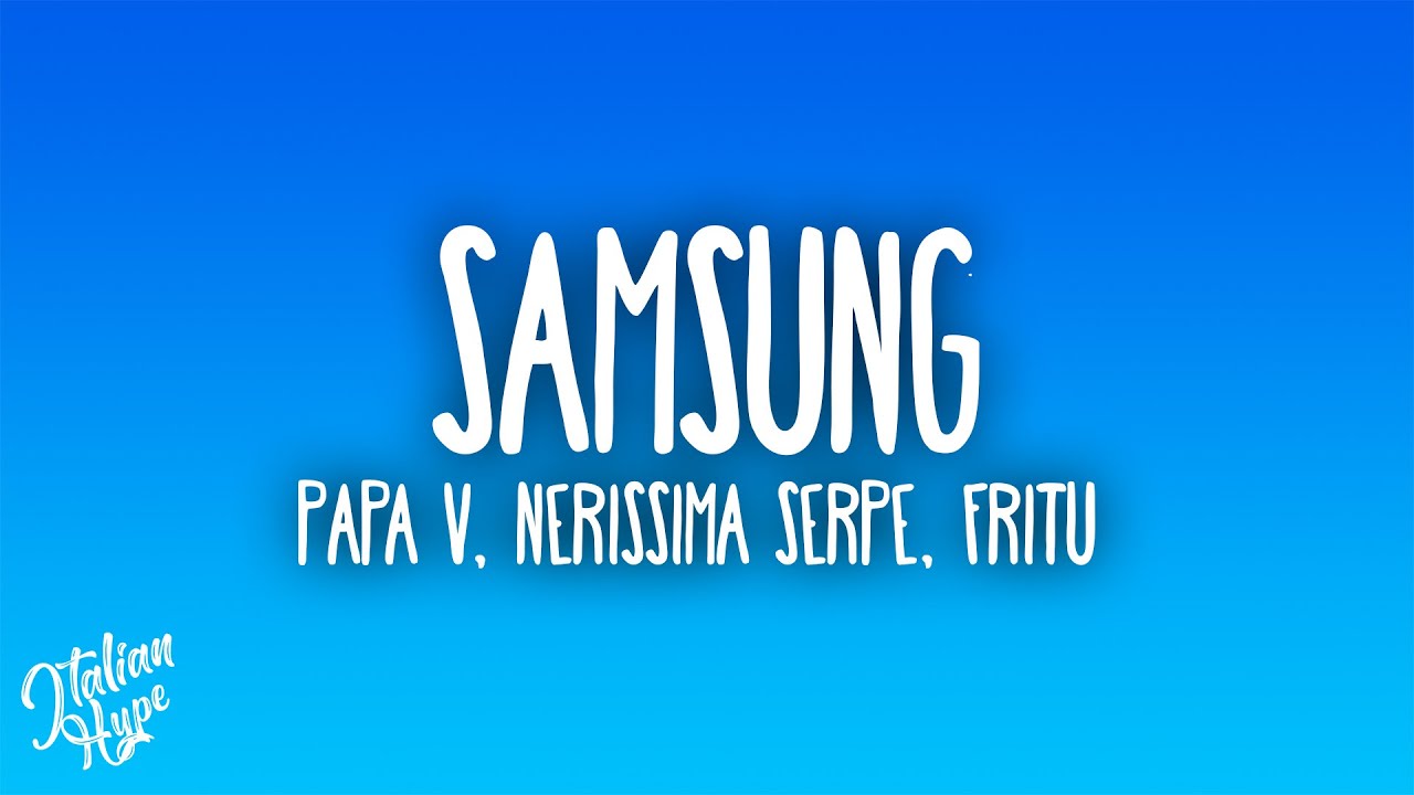 Papa V, Nerissima Serpe, Fritu - Samsung ft. Artie 5ive