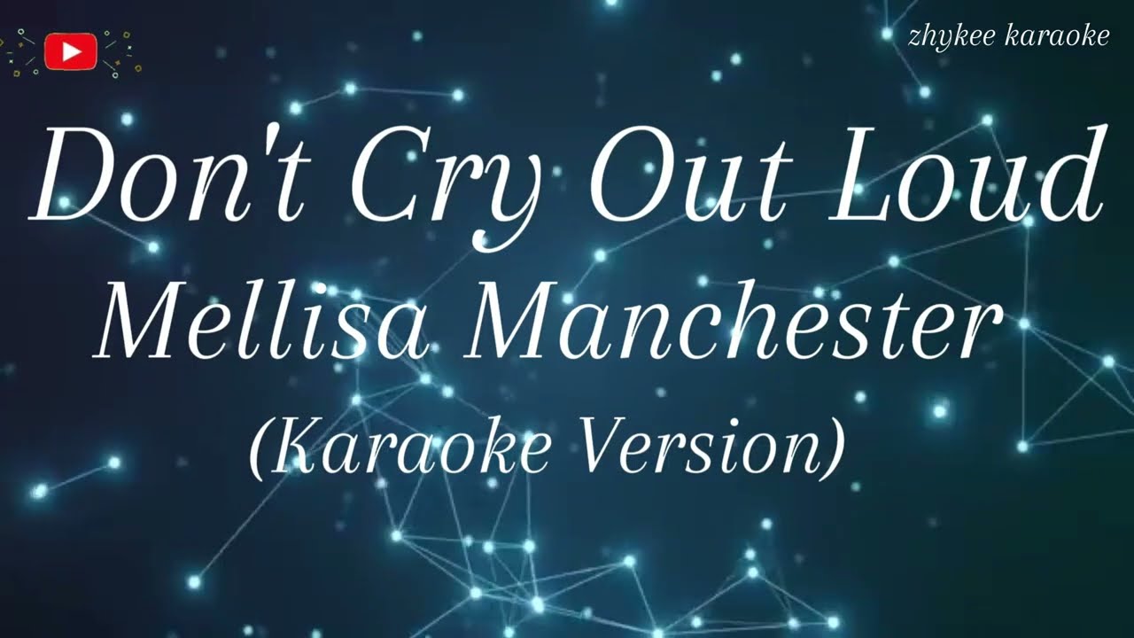 Don't Cry Out Loud-Mellisa Manchester(Karaoke)