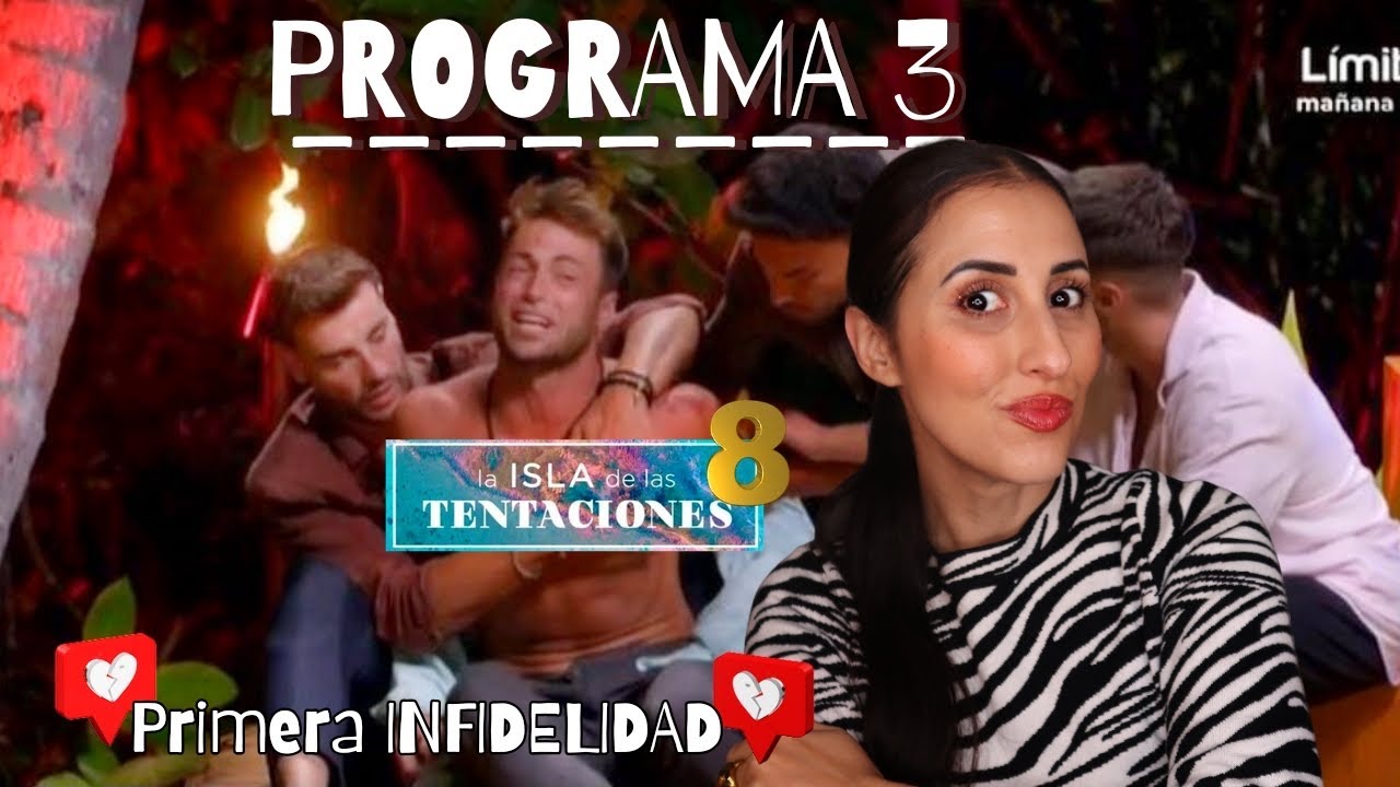 ❥ Resumen Programa 3 | La Isla de las Tentaciones 8 | Primeros CUERNOS😈 y primeras Hogueritas 🔥❥