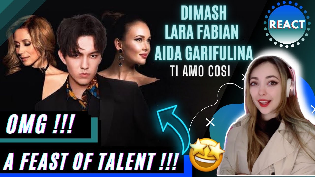REACT Dimash Qudaibergen, Lara Fabian, Aida Garifullina - Ti amo cosi