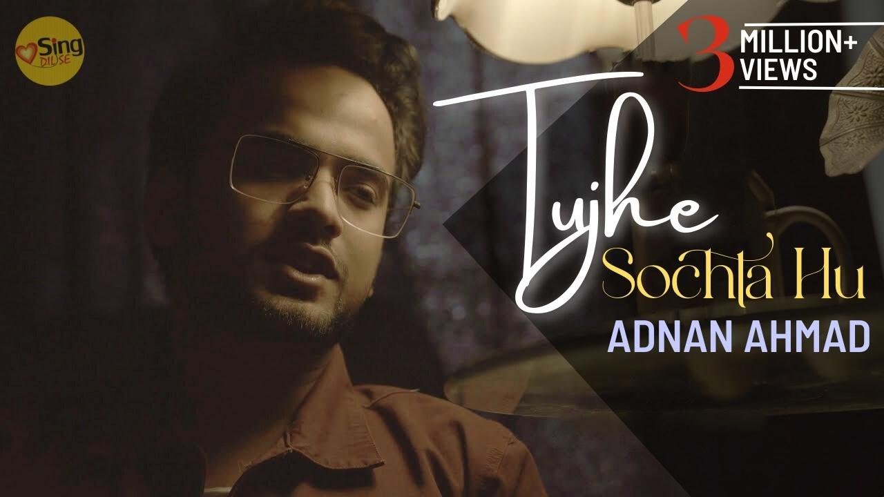 Tujhe Sochta Hoon | cover Adnan Ahmad | Sing Dil Se | Jannat 2 | Emraan Hashmi | KK