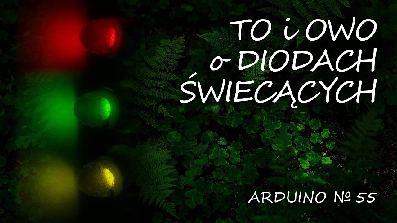Arduino 55: To i owo o diodach świecących