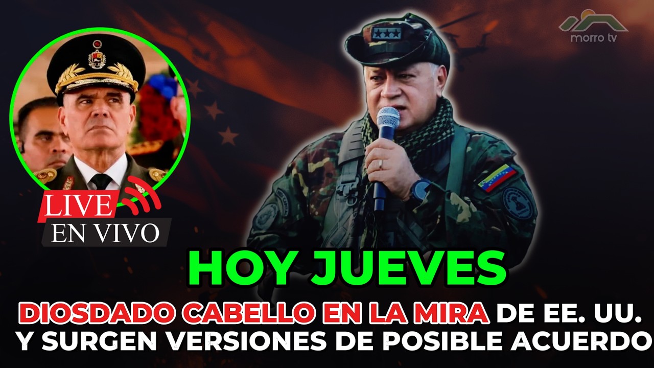 🔴 ÚLTIMA HORA: DIOSDADO CABELLO EN LA MIRA DE EE. UU. Y SURGEN VERSIONES DE POSIBLE ACUERDO
