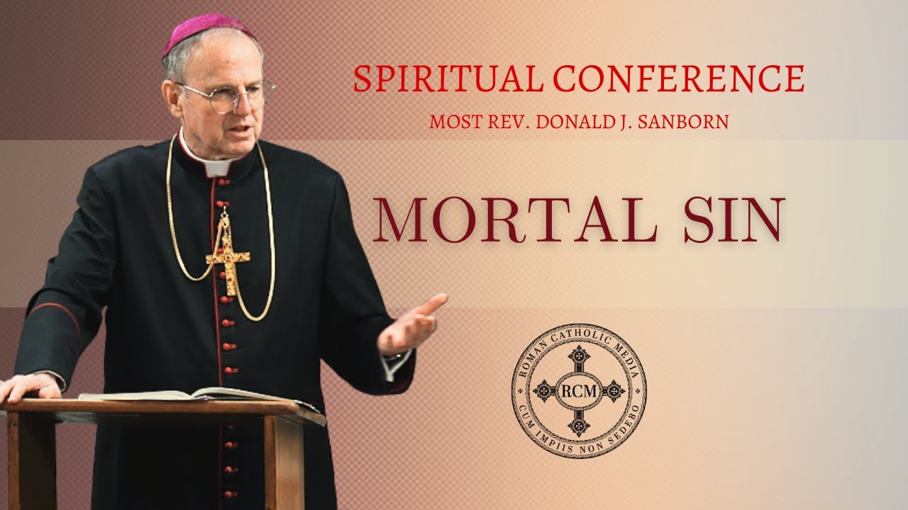 Conference: Mortal Sin (Part 1), by Most Rev. Donald J. Sanborn