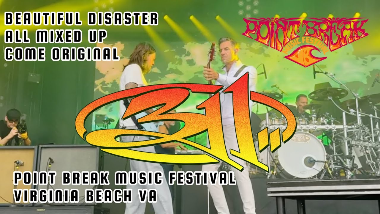 311 BEAUTIFUL DISASTER/ALL MIXED UP/COME ORIGINAL POINT BREAK MUSIC FESTIVAL 2025 VIRGINIA BEACH VA