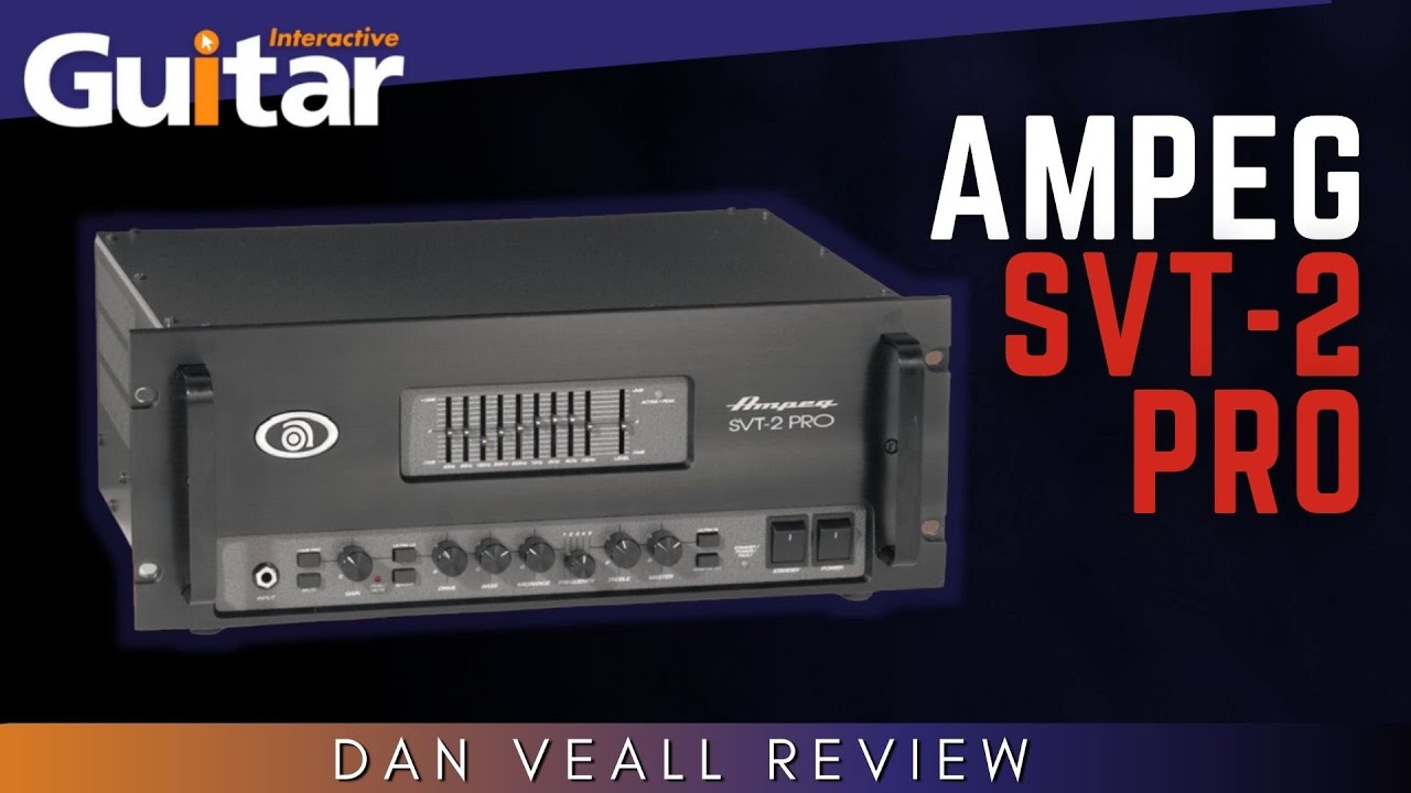 Ampeg SVT 2 Pro Amplifier | Review | Dan Veall