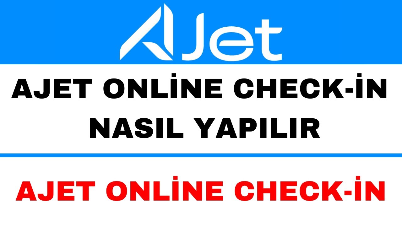 AJET Online Check in Nasıl Yapılır - AJET Check in Nasıl Yapılır