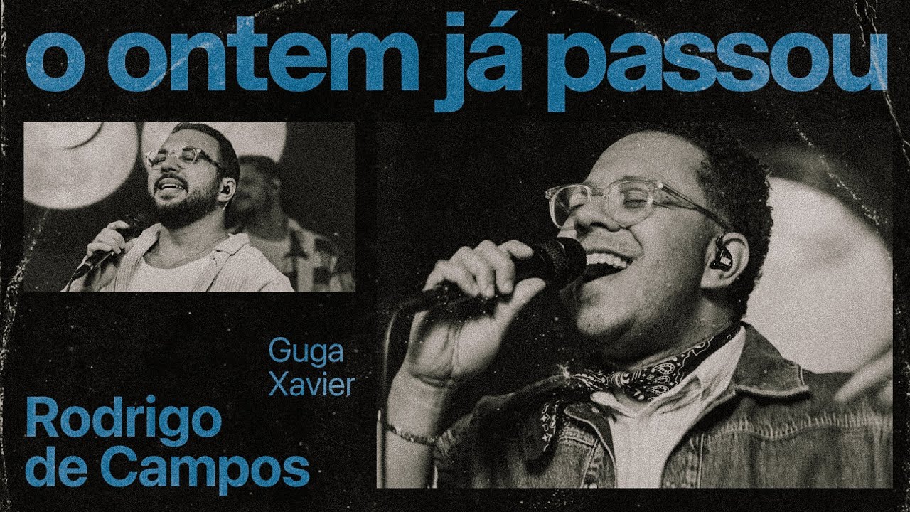 Rodrigo de Campos e Guga Xavier - Ontem J&aacute; Passou