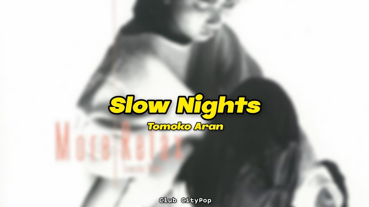 Tomoko Aran - Slow Nights (Tradu&ccedil;&atilde;o PT-BR)