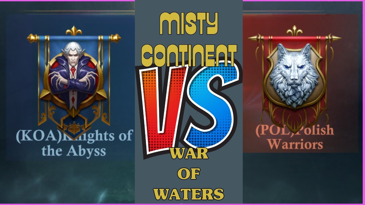 Misty Continent War of Waters KOA VS POL￼