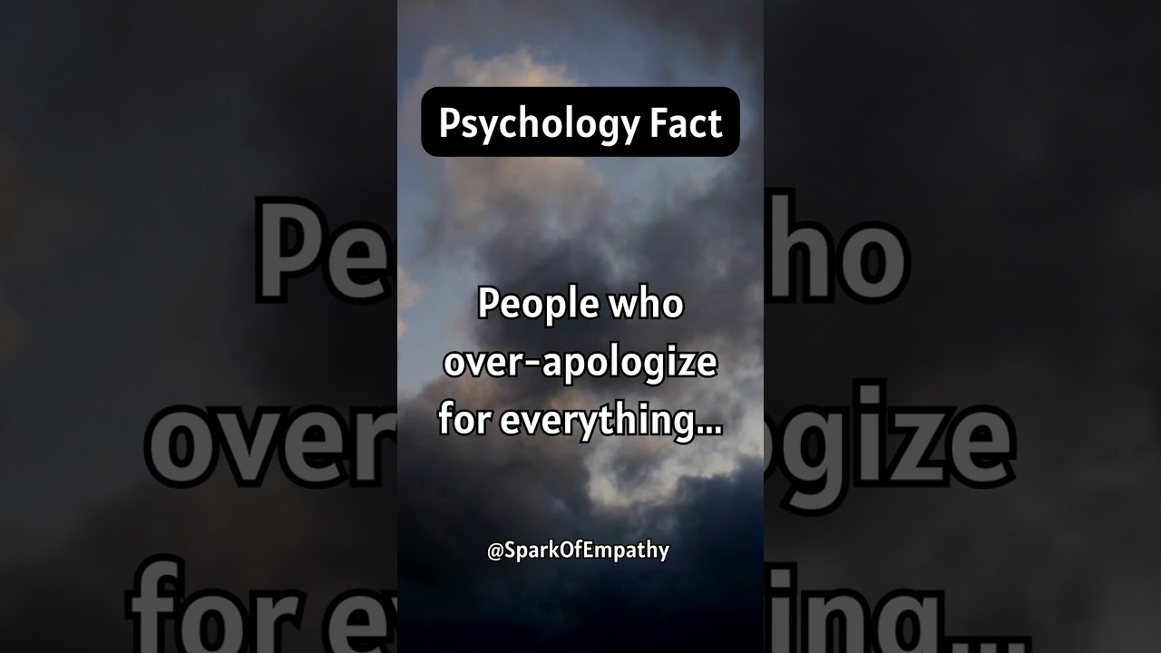 People who over-apologize for everything...